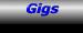 Gigs